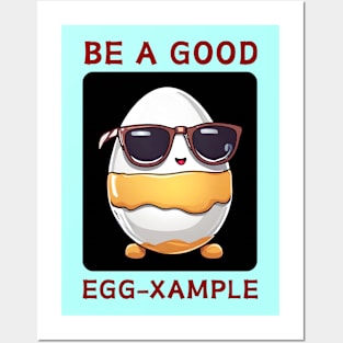 Be A Good Egg-Xample | Egg Pun Posters and Art